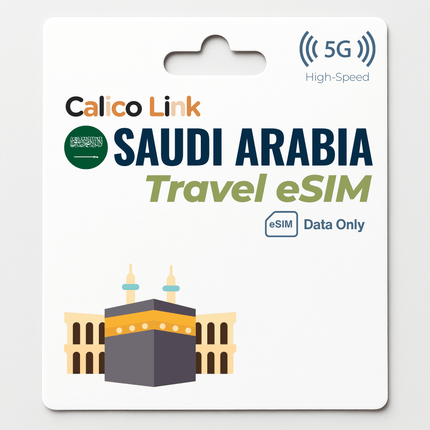 Saudi Arabia Travel eSIM 5G Data - Calico Link